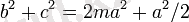 b^2 + c^2 = 2ma^2 + a^2 / 2 \,
