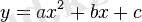 y=ax^{2}+bx+c
