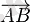 \overrightarrow{AB}