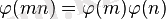 \varphi(mn)=\varphi(m)\varphi(n)
