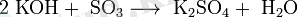 \mathrm{2 \ KOH + \ SO_3 \longrightarrow \ K_2SO_4 + \ H_2O}