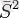 \bar S^2