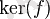\ker(f)