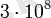 3 \cdot 10^8