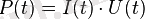  P(t) = I(t) \cdot U(t) \, 