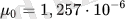{displaystyle mu _{0}=1,257cdot 10^{-6}}.png
